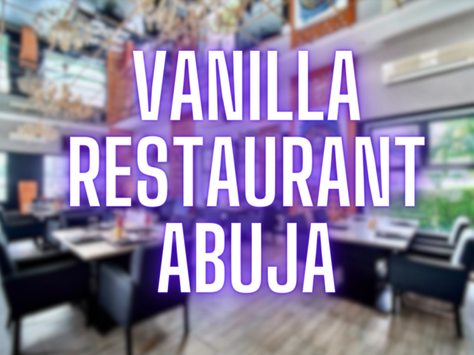 Vanilla Restaurant Abuja SabiAbuja Vanilla Restaurant Abuja SabiAbuja