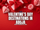 Valentine’s Day Destinations in Abuja