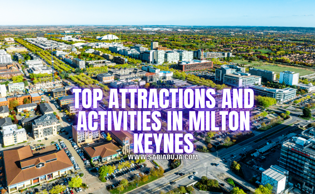 Top Attractions and Activities in Milton Keynes - SabiAbuja