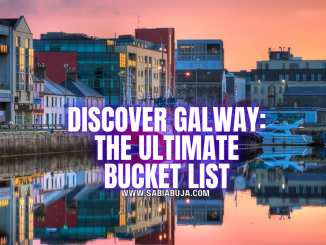 Exploring Galway: The Ultimate Bucket List