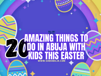 Things to Do in Abuja This Easter