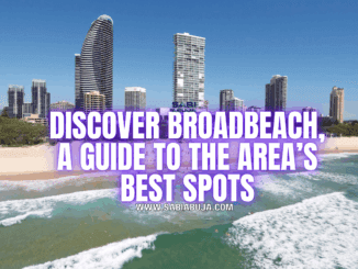 Discover Broadbeach, A Guide to the Area’s Best Spots