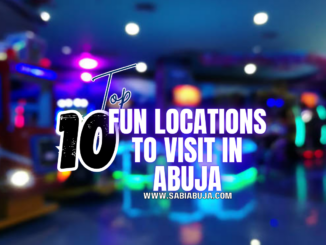Fun Locations to Visit in Abuja