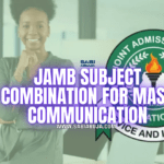 JAMB Subject Combination for Mass Communication