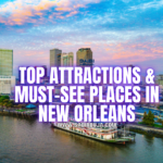 Top Attractions & Must-See Places in New Orleans