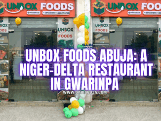 Unbox Foods Abuja: A Niger-Delta Restaurant in Gwarinpa