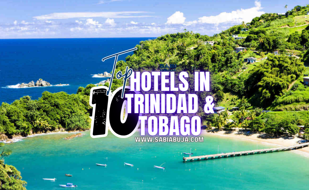 Top 10 Hotels in Trinidad and Tobago (2026 Guide) SabiAbuja
