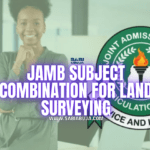 JAMB Subject Combination for Land Surveying
