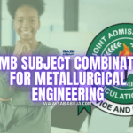 JAMB Subject Combination for Metallurgical Engineering