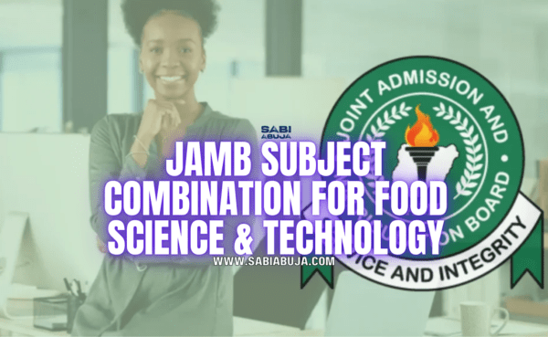 JAMB Subject Combination for Food Science & Technology