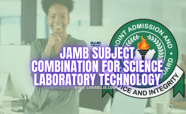 JAMB Subject Combination for Science Laboratory Technology