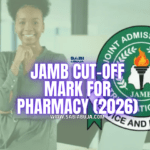 JAMB Cut-Off Mark for Pharmacy (2026)