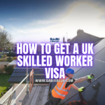 How to Get a UK Skilled Worker Visa