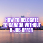 How to Relocate to Canada Without a Job Offer