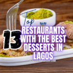 13 Restaurants with the Best Desserts in Lagos